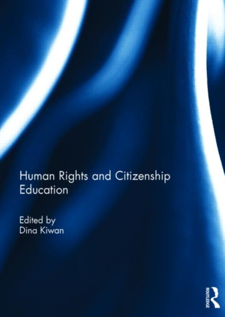 Book cover of: Human Rights and Citizenship Education. By: Dina Kiwan