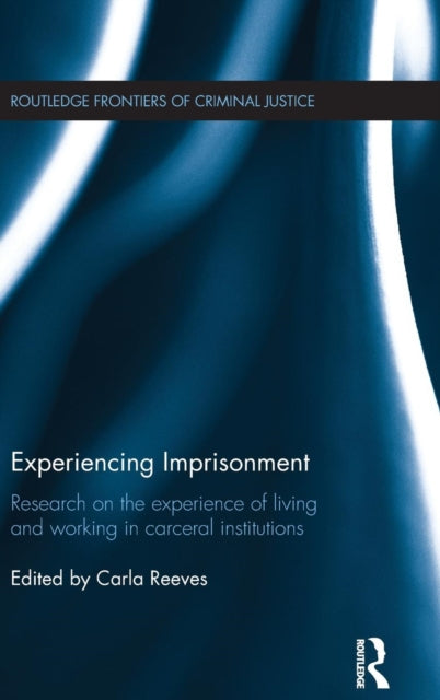 Book cover of: Experiencing Imprisonment. By: Carla Reeves