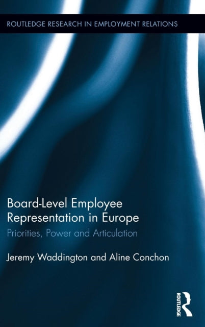 Book cover of: Board Level Employee Representation in Europe. By: Jeremy Waddington