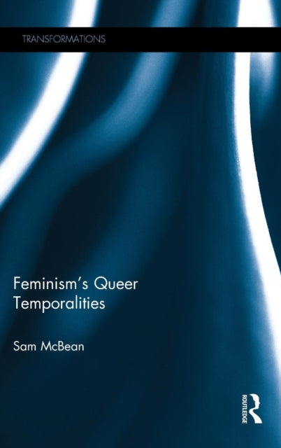 Book cover of: Feminism's Queer Temporalities. By: Sam McBean