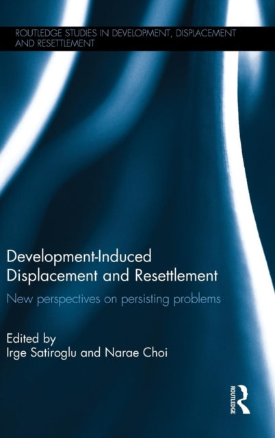 Book cover of: Development-Induced Displacement and Resettlement. By: Narae Choi