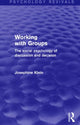 Book cover of: Working with Groups (Psychology Revivals). By: Josephine Klein
