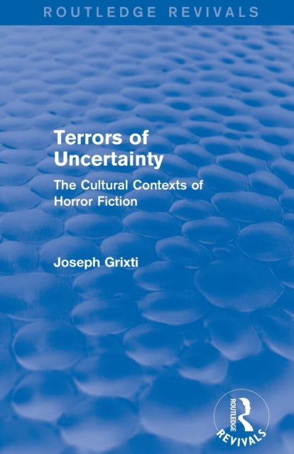 Book cover of: Terrors of Uncertainty (Routledge Revivals). By: Joseph Grixti
