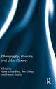 Book cover of: Ethnography, Diversity and Urban Space. By: Mette Louise Berg