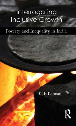 Interrogating Inclusive Growth