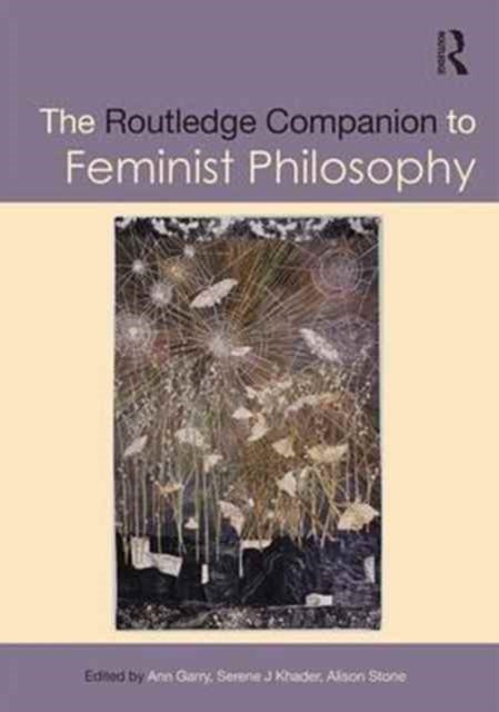 Book cover of: Routledge Companion to Feminist Philosophy. By: Ann Garry