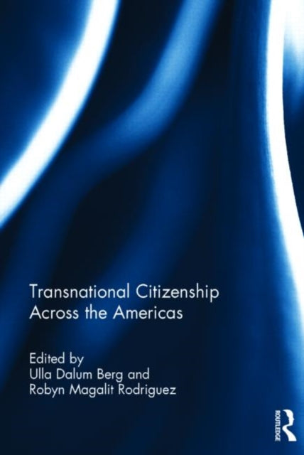 Book cover of: Transnational Citizenship Across the Americas. By: Ulla Dalum Berg