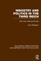 Book cover of: Industry and Politics in the Third Reich (RLE Nazi Germany & Holocaust). By: John Gillingham