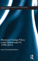 Book cover of: Moroccan Foreign Policy under Mohammed VI, 1999-2014. By: Irene Fernández Molina