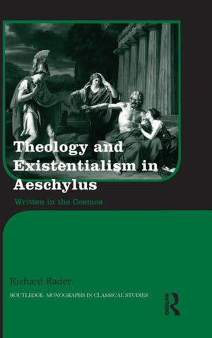 Theology and Existentialism in Aeschylus