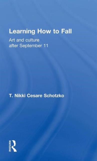 Book cover of: Learning How to Fall. By: T. Nikki Cesare Schotzko