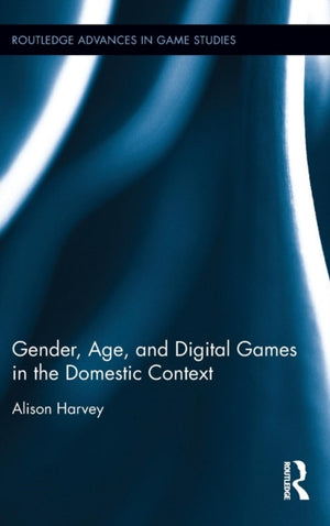 Gender, Age, and Digital Games in the Domestic Context