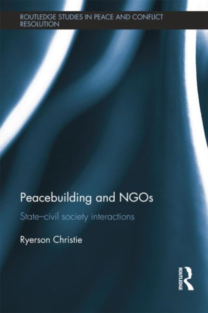 Book cover of: Peacebuilding and NGOs. By: Ryerson Christie
