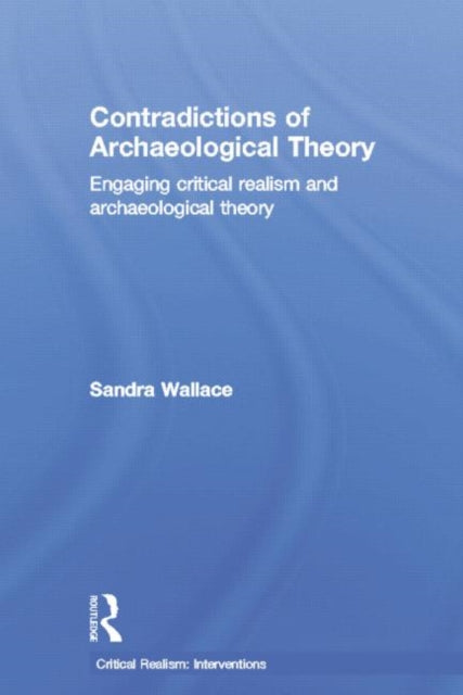 Book cover of: Contradictions of Archaeological Theory. By: Sandra Wallace
