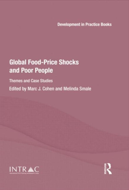 Book cover of: Global Food-Price Shocks and Poor People. By: Marc J. Cohen
