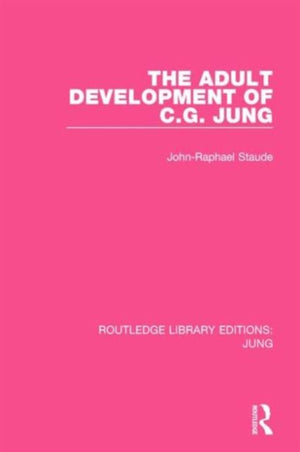 Adult Development of C.G. Jung (RLE: Jung)