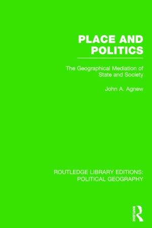 Place and Politics (Routledge Library Editions: Political Geography)