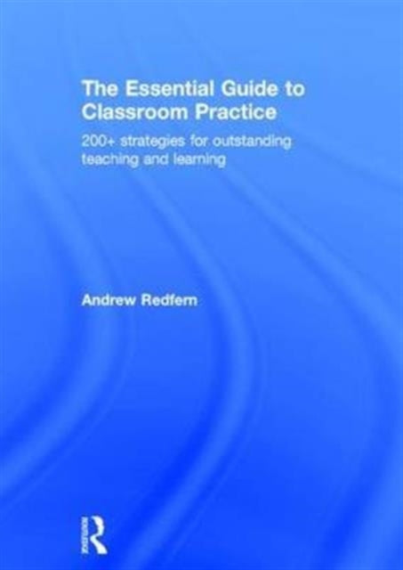 Book cover of: Essential Guide to Classroom Practice. By: Andrew Redfern