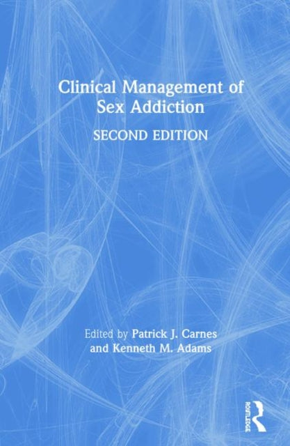 Book cover of: Clinical Management of Sex Addiction. By: Patrick Carnes