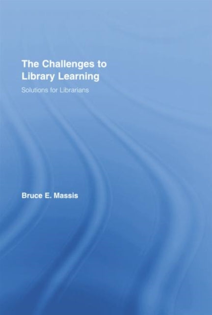 Book cover of: Challenges to Library Learning. By: Bruce E. Massis