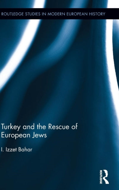 Book cover of: Turkey and the Rescue of European Jews. By: I. Izzet Bahar