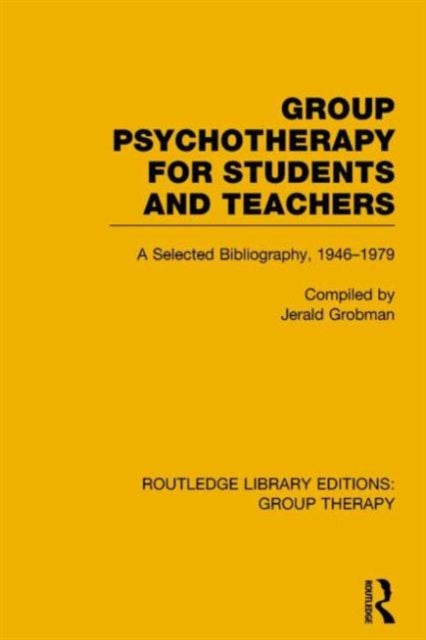 Book cover of: Group Psychotherapy for Students and Teachers (RLE: Group Therapy). By: Jerald Grobman