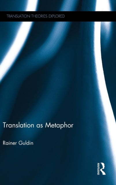 Book cover of: Translation as Metaphor. By: Rainer Guldin