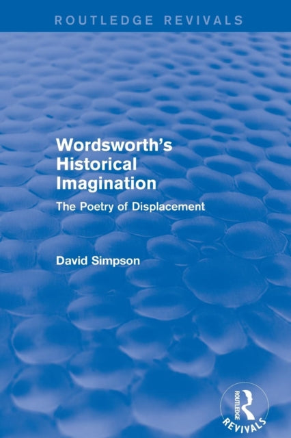 Book cover of: Wordsworth's Historical Imagination (Routledge Revivals). By: David Simpson