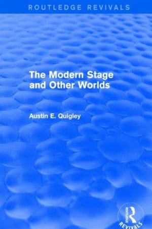 Modern Stage and Other Worlds (Routledge Revivals)