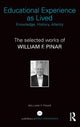 Book cover of: Educational Experience as Lived: Knowledge, History, Alterity. By: William F. Pinar
