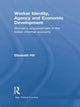 Book cover of: Worker Identity, Agency and Economic Development. By: Elizabeth Hill