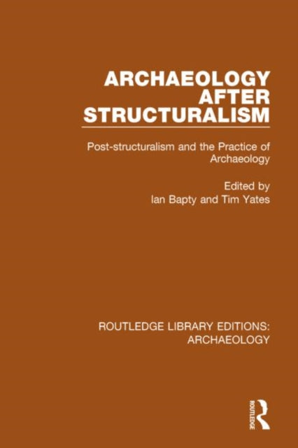 Book cover of: Archaeology After Structuralism. By: Ian Bapty