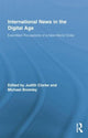 Book cover of: International News in the Digital Age. By: Judith Clarke