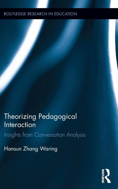 Book cover of: Theorizing Pedagogical Interaction. By: Hansun Zhang Waring