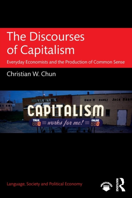 Book cover of: Discourses of Capitalism. By: Christian W. Chun