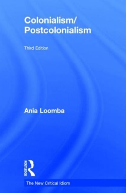 Book cover of: Colonialism/Postcolonialism. By: Ania Loomba