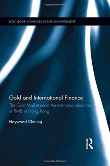 Book cover of: Gold and International Finance. By: Haywood Cheung