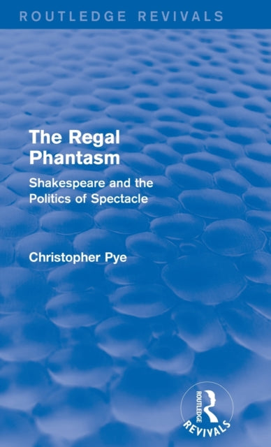 Book cover of: Regal Phantasm (Routledge Revivals). By: Christopher Pye