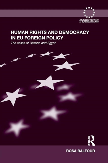Book cover of: Human Rights and Democracy in EU Foreign Policy. By: Rosa Balfour