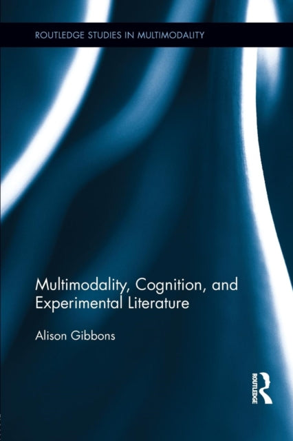 Book cover of: Multimodality, Cognition, and Experimental Literature. By: Alison Gibbons
