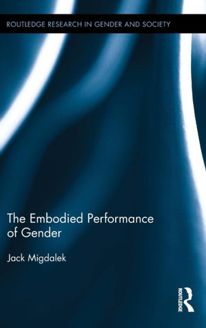 Embodied Performance of Gender