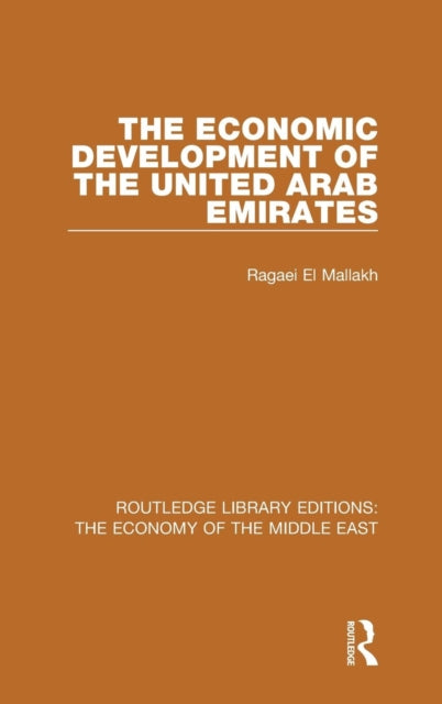 Book cover of: Economic Development of the United Arab Emirates (RLE Economy of Middle East). By: Ragaei el Mallakh