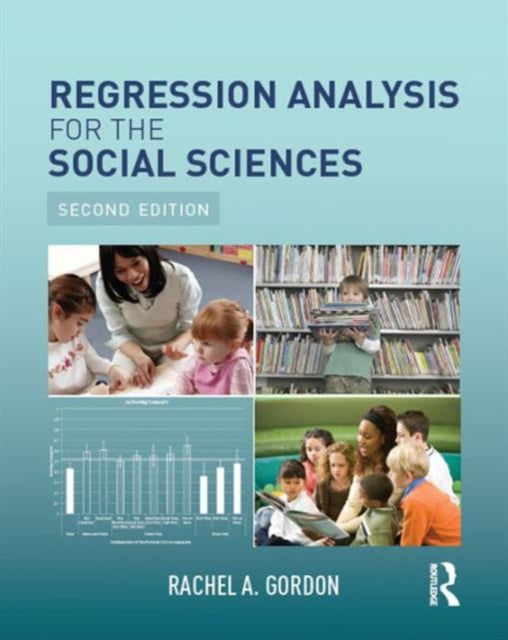 Book cover of: Regression Analysis for the Social Sciences. By: Rachel A. Gordon