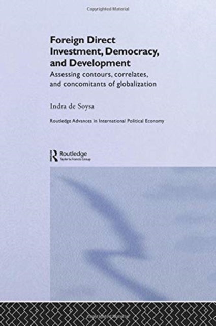 Book cover of: Foreign Direct Investment, Democracy and Development. By: Indra de Soysa