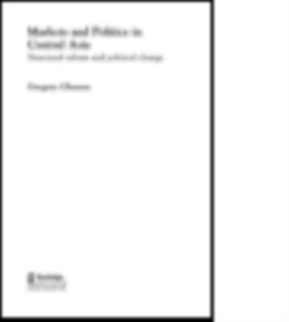 Book cover of: Markets and Politics in Central Asia. By: Gregory Gleason