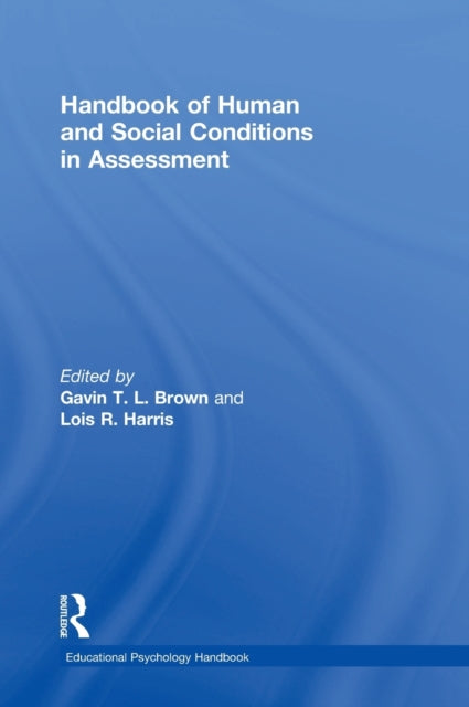 Book cover of: Handbook of Human and Social Conditions in Assessment. By: Gavin T. L. Brown