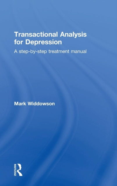 Book cover of: Transactional Analysis for Depression. By: Mark Widdowson