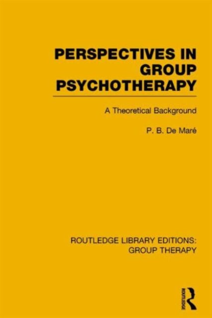 Book cover of: Perspectives in Group Psychotherapy (RLE: Group Therapy). By: P. B. de Maré