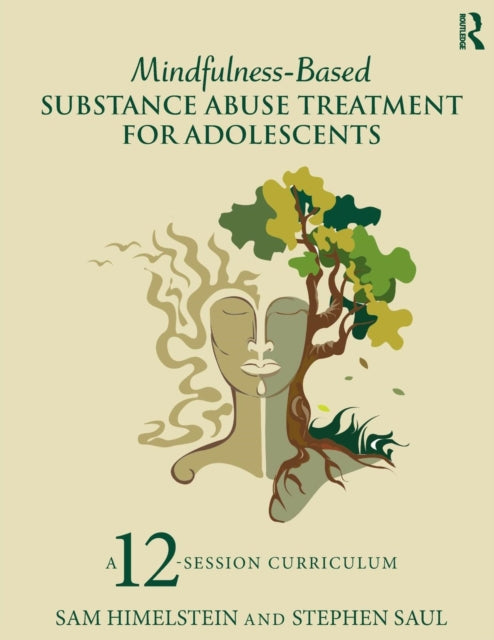 Book cover of: Mindfulness-Based Substance Abuse Treatment for Adolescents. By: Sam Himelstein