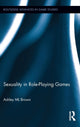 Book cover of: Sexuality in Role-Playing Games. By: Ashley Ml Brown